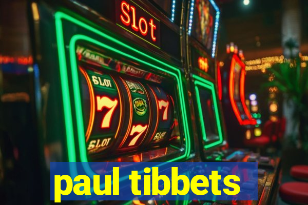 paul tibbets