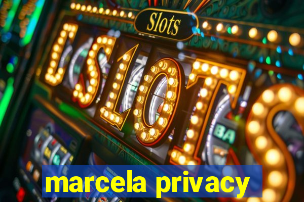 marcela privacy