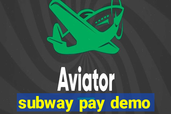 subway pay demo