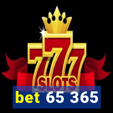 bet 65 365