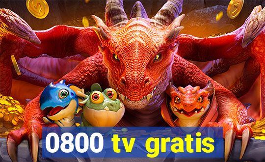 0800 tv gratis