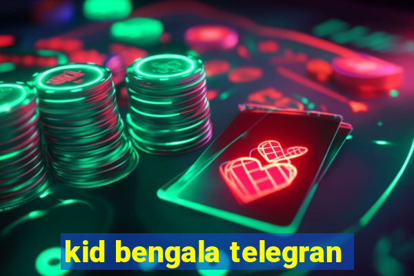 kid bengala telegran