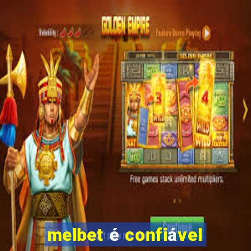 melbet é confiável