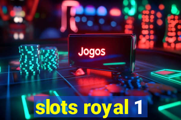 slots royal 1