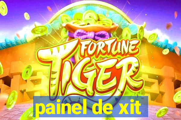 painel de xit