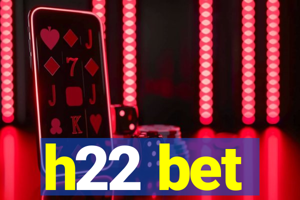 h22 bet
