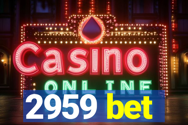 2959 bet