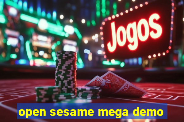 open sesame mega demo