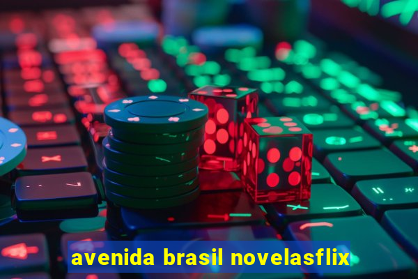 avenida brasil novelasflix