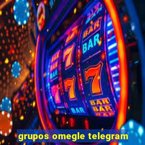 grupos omegle telegram