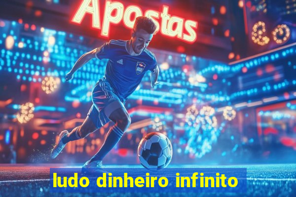 ludo dinheiro infinito