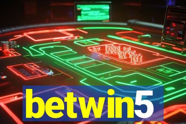betwin5