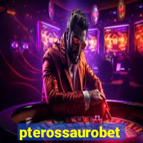 pterossaurobet