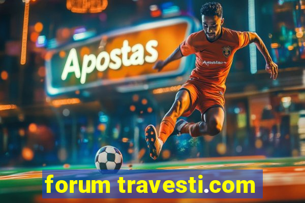 forum travesti.com