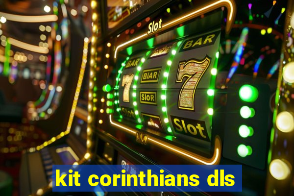 kit corinthians dls