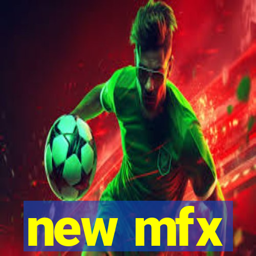 new mfx