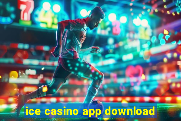 ice casino app download