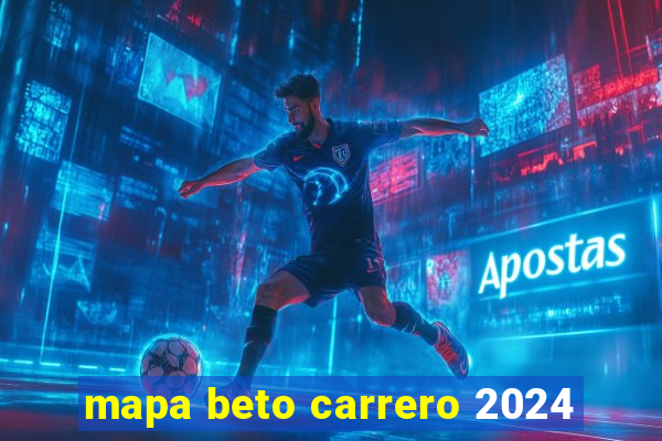 mapa beto carrero 2024