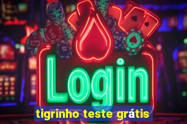 tigrinho teste grátis