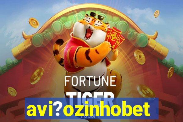 avi?ozinhobet
