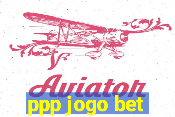 ppp jogo bet