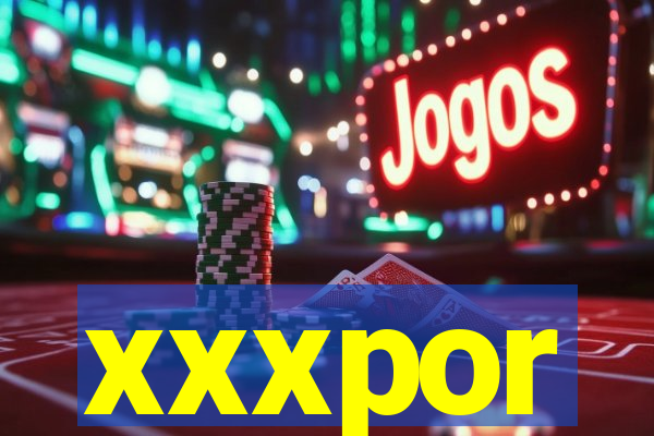 xxxpor