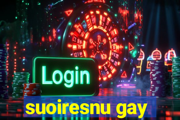 suoiresnu gay