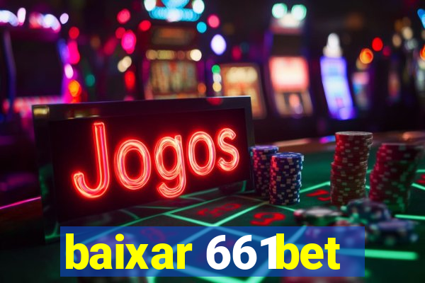 baixar 661bet