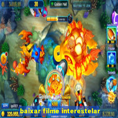 baixar filme interestelar