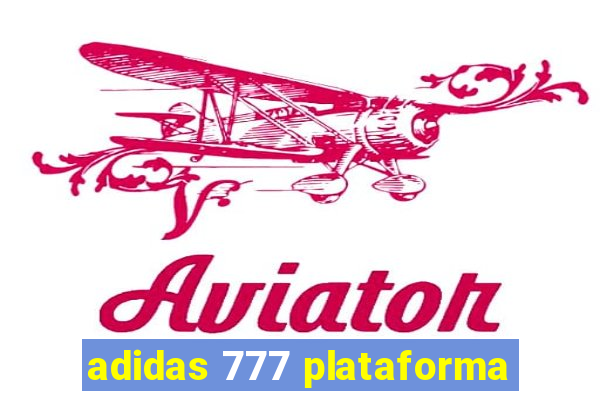 adidas 777 plataforma