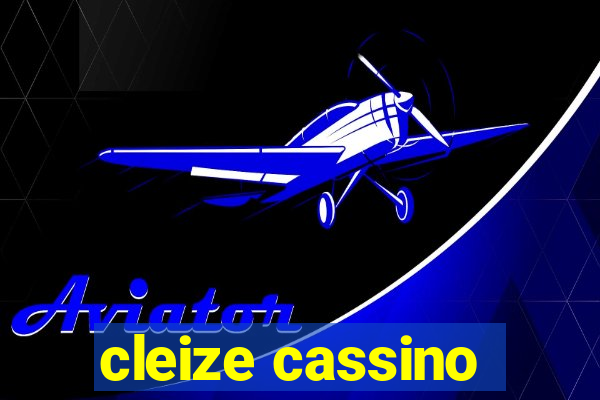 cleize cassino