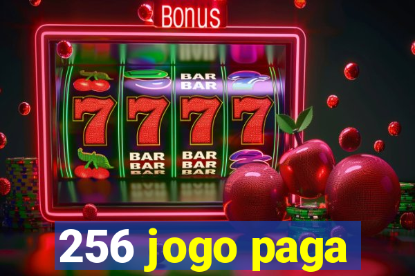 256 jogo paga