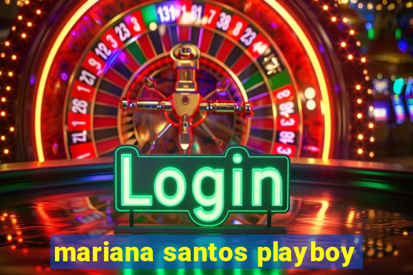 mariana santos playboy