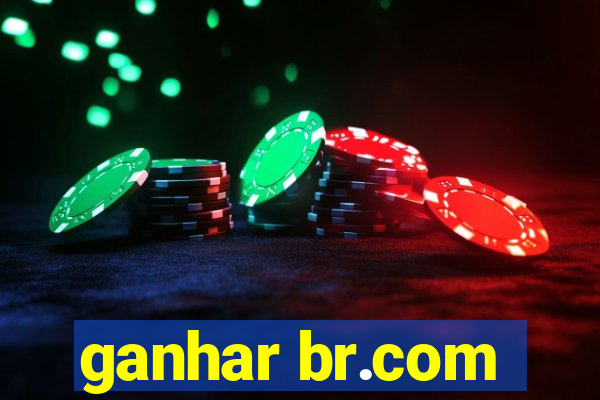 ganhar br.com