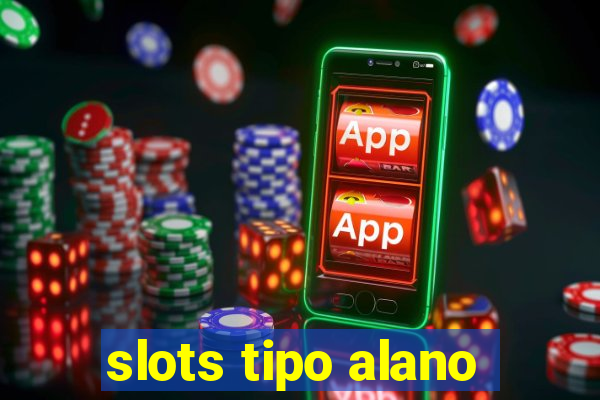slots tipo alano