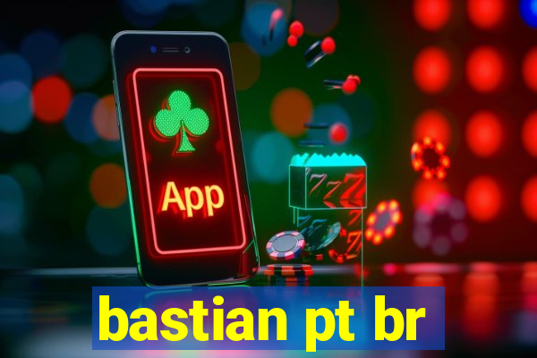 bastian pt br