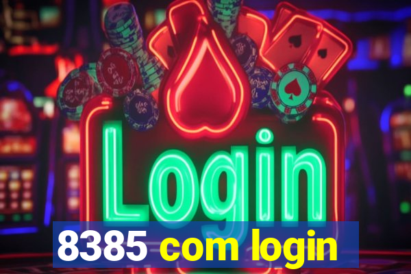 8385 com login