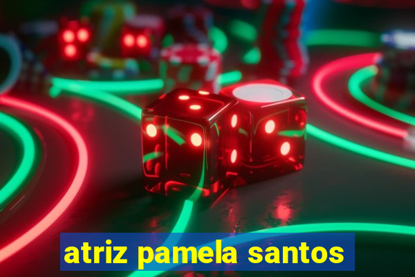 atriz pamela santos