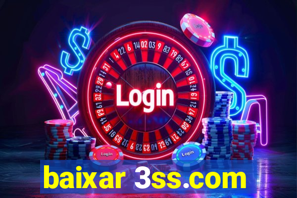 baixar 3ss.com