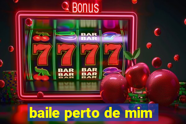 baile perto de mim