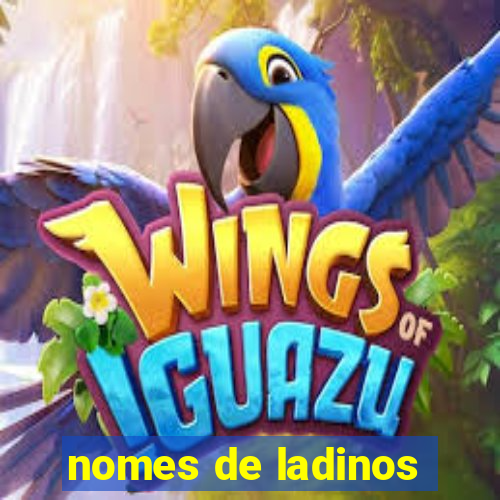 nomes de ladinos