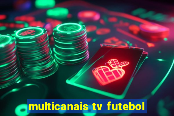 multicanais tv futebol