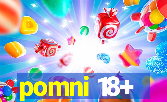 pomni 18+