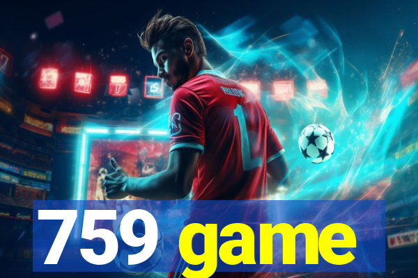 759 game