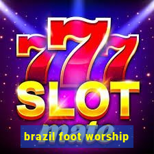 brazil foot worship