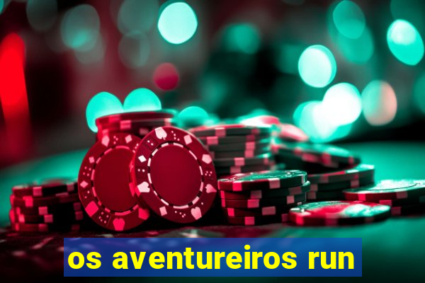 os aventureiros run