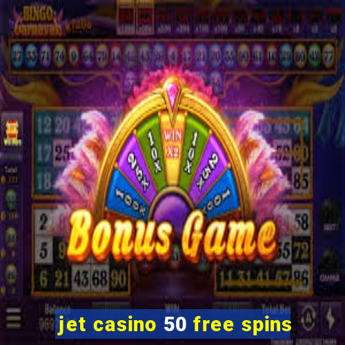 jet casino 50 free spins