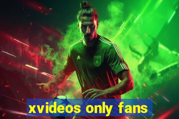 xvideos only fans