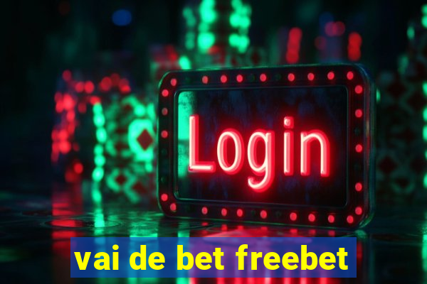 vai de bet freebet