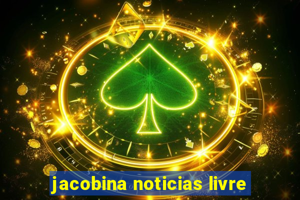 jacobina noticias livre